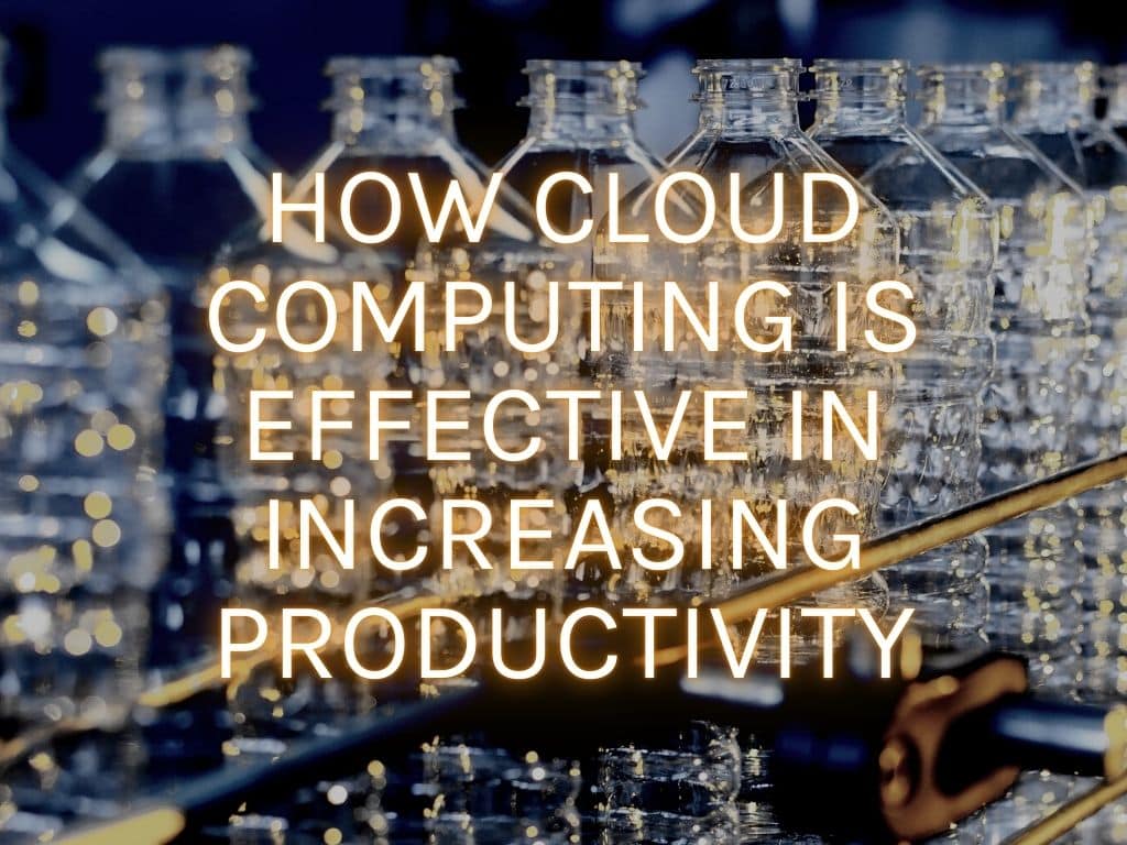 how cloud computing is effective in increasing productivity